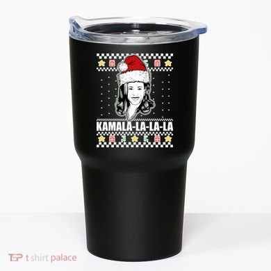 Kamala La La La Ugly Christmas Sweater Tumbler
