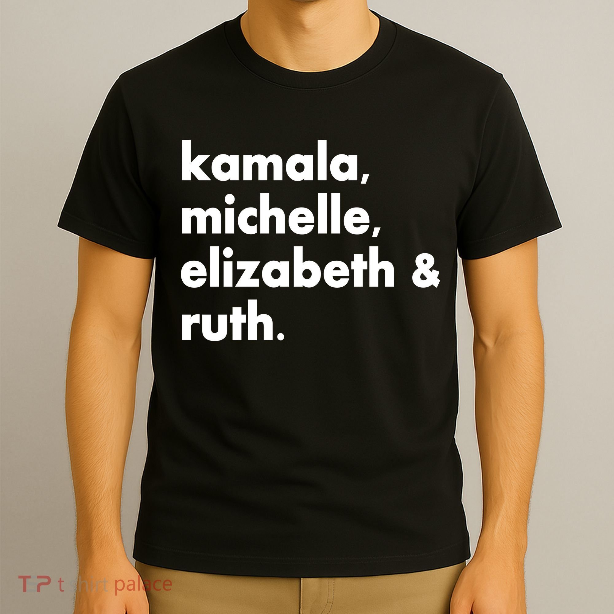 Kamala Michelle RBG Elizabeth Ruth T-Shirt