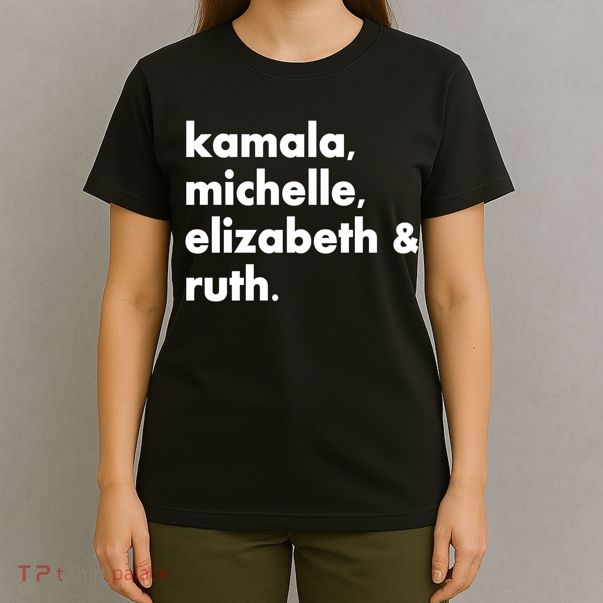 Kamala Michelle RBG Elizabeth Ruth T-Shirt