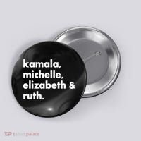 Kamala Michelle RBG Elizabeth Ruth Button thumb 0