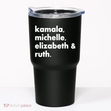 Kamala Michelle RBG Elizabeth Ruth Tumbler