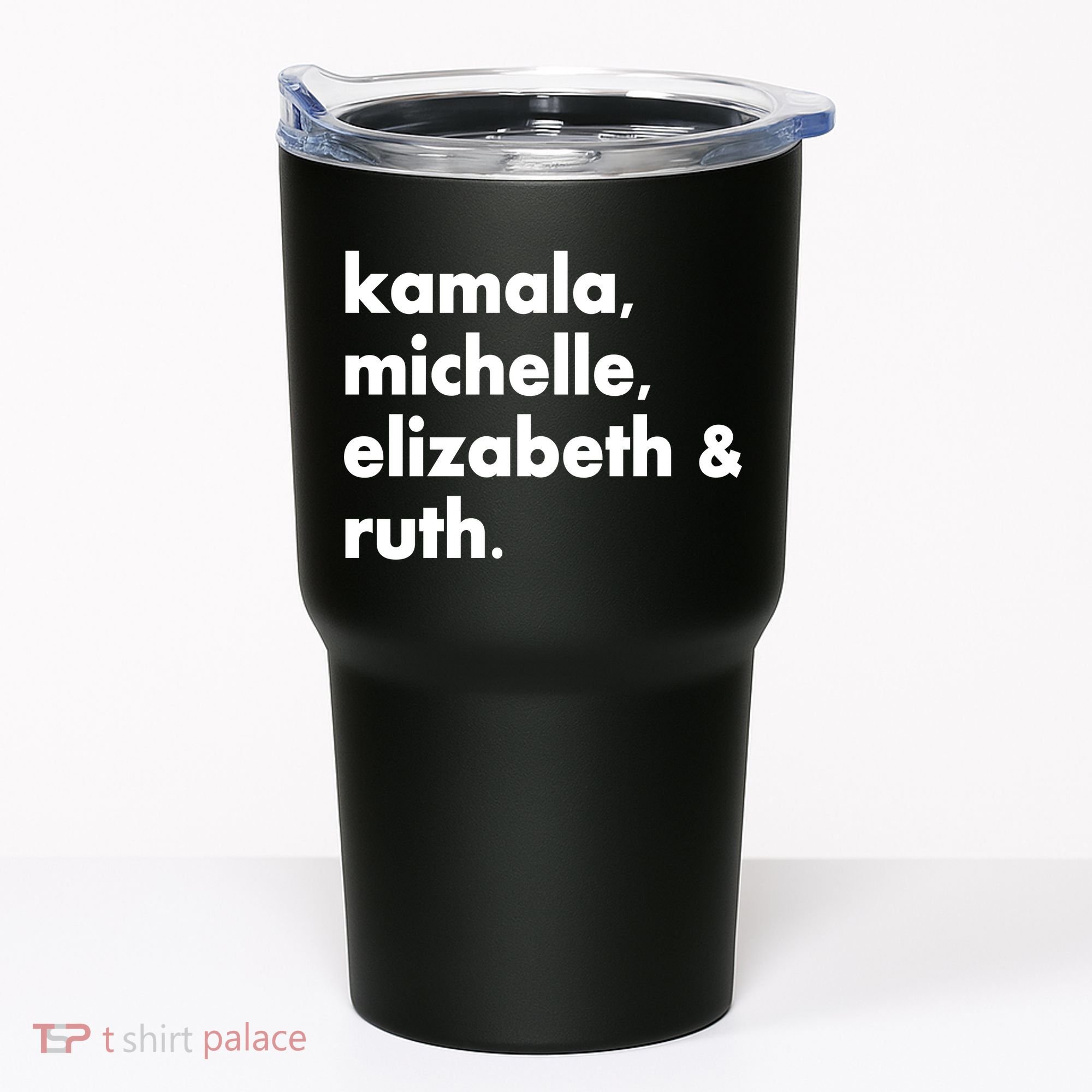 Kamala Michelle RBG Elizabeth Ruth Tumbler