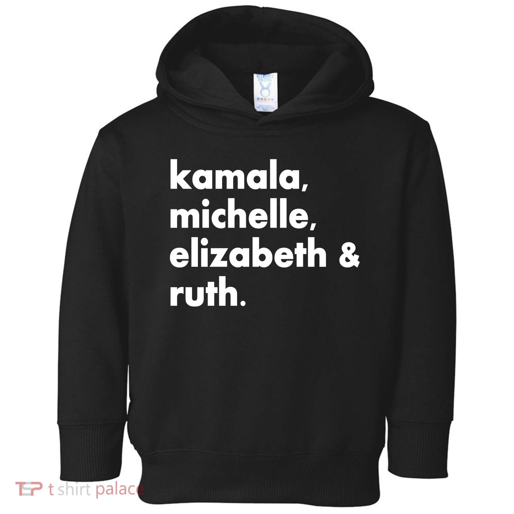 Kamala Michelle RBG Elizabeth Ruth Toddler Hoodie