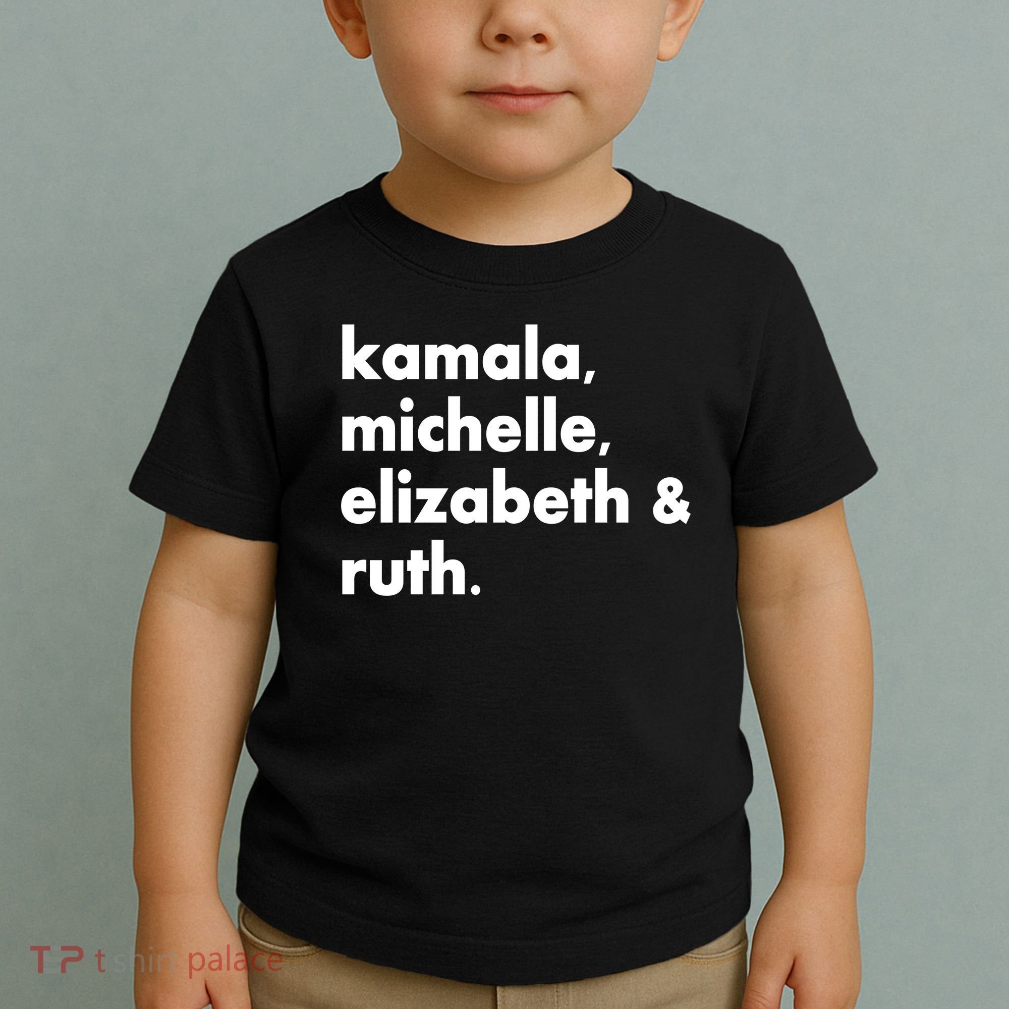 Kamala Michelle RBG Elizabeth Ruth Toddler T-Shirt