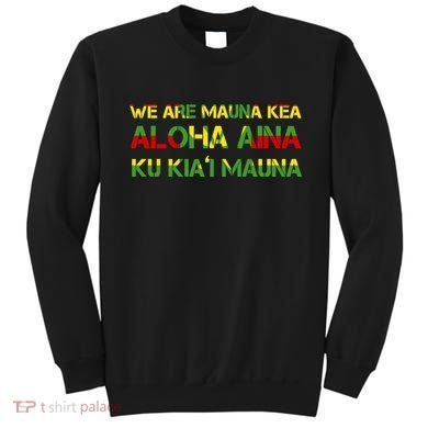Kanaka Maoli Flag We Are Mauna Kea  Sweatshirt