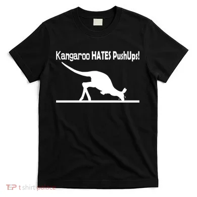 Kangaroo Hates Pushups T-Shirt