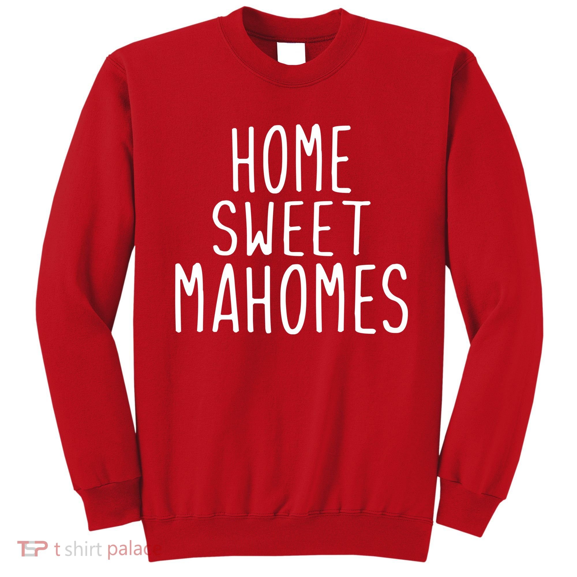 Kansas City Home Sweet Mahomes Sweatshirt