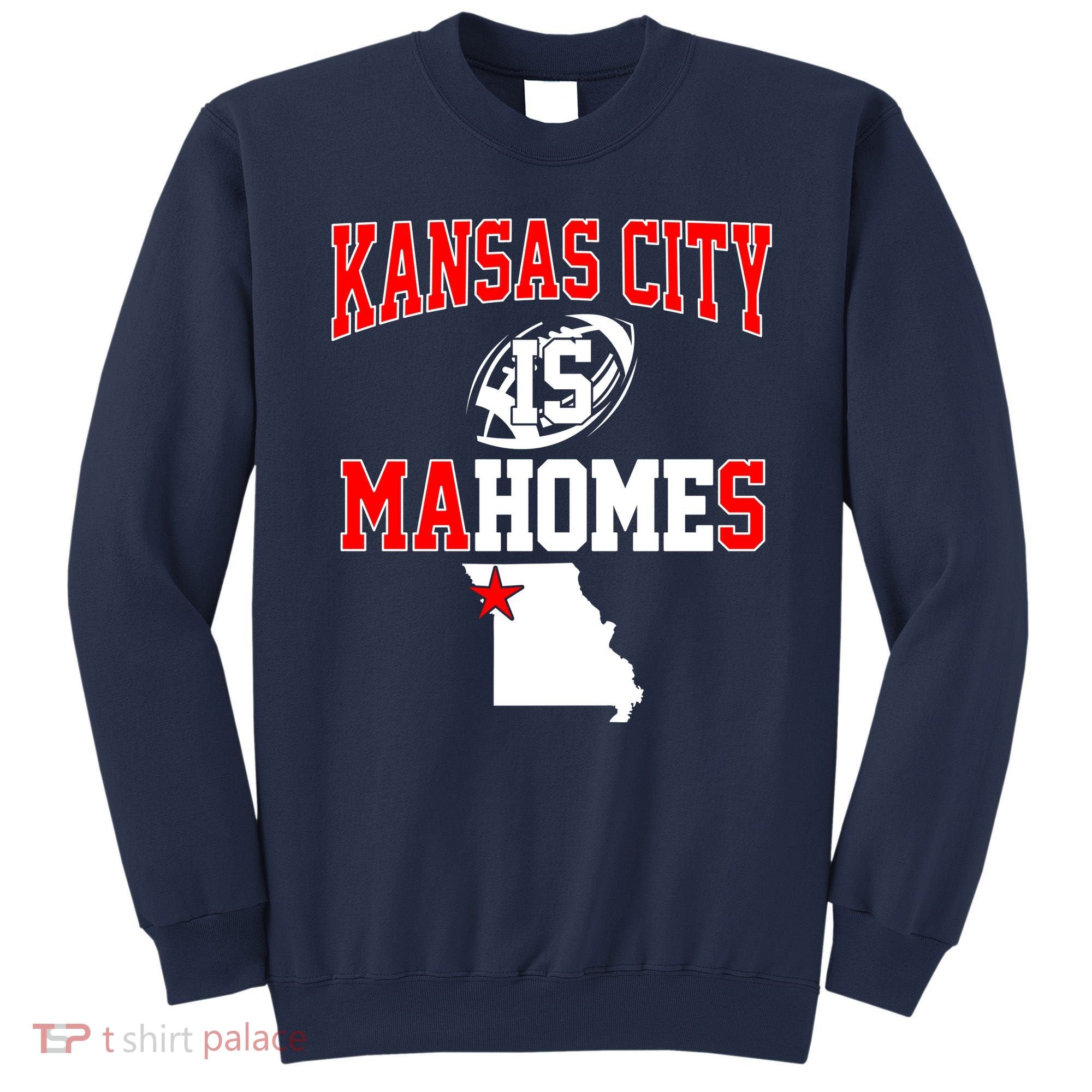 Kansas City is Mahomes Sweatshirt