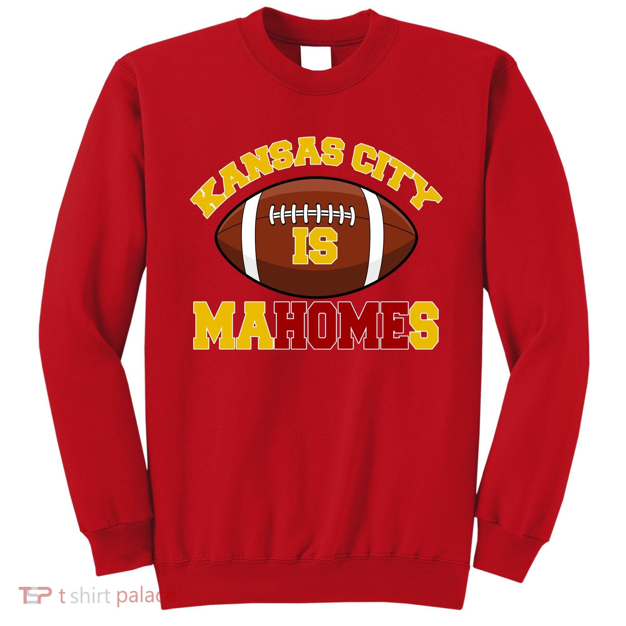 Kansas City Is Mahomes KC Football Fan Sweatshirt