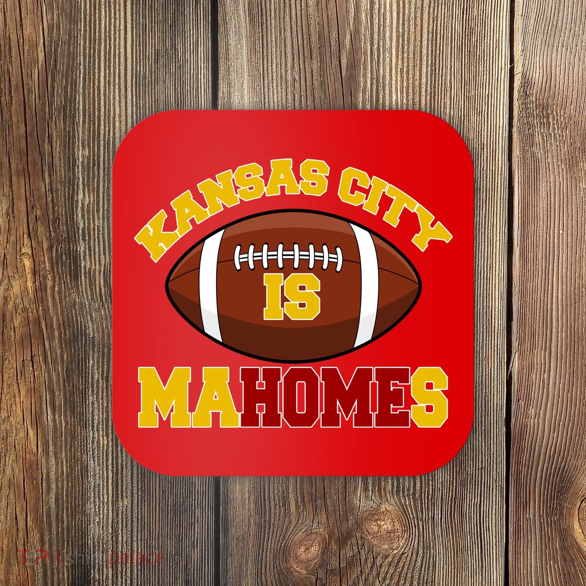 Kansas City Is Mahomes KC Football Fan Coaster