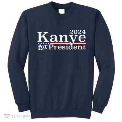 Kanye 2024 For President Sweatshirt