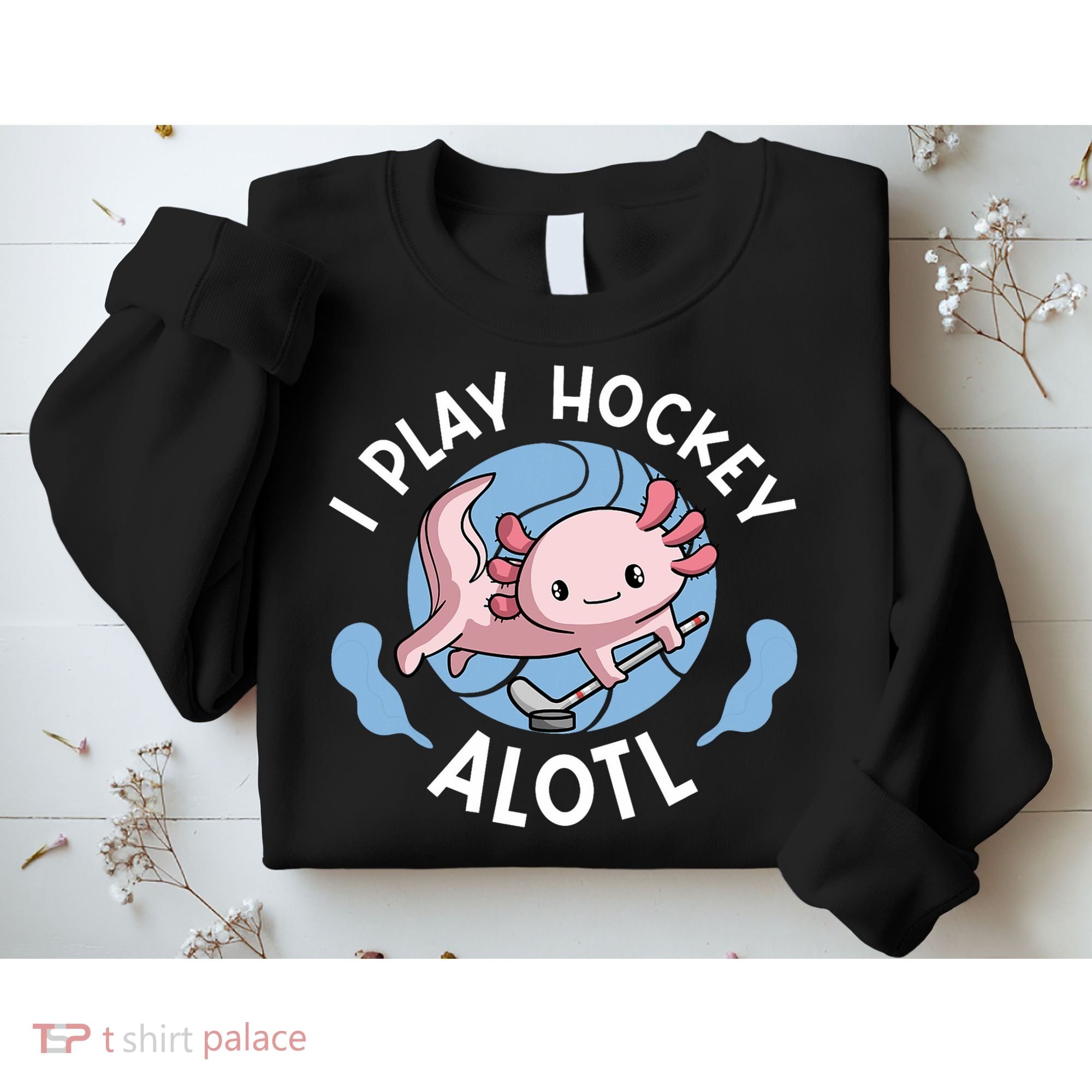Kawaii Axolotl Pun Funny I Play Hockey Alotl Sweatshirt