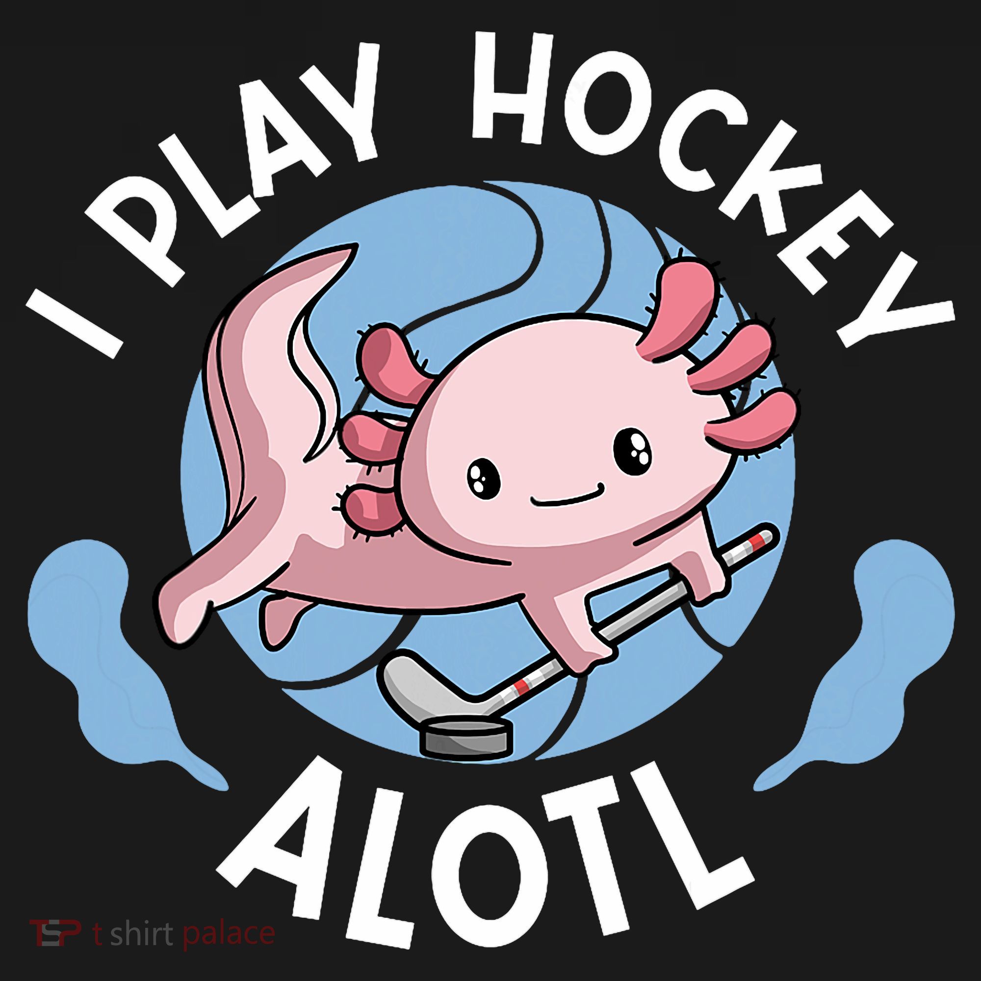 Kawaii Axolotl Pun Funny I Play Hockey Alotl T-Shirt