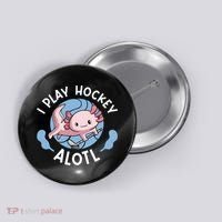 Kawaii Axolotl Pun Funny I Play Hockey Alotl Button thumb 0