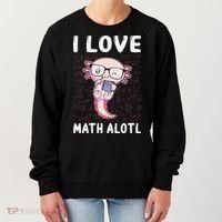 Kawaii Axolotl Pun Funny I Love Math Alotl Mathematics Women's Sweatshirt thumb 0
