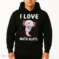 Kawaii Axolotl Pun Funny I Love Math Alotl Mathematics Hoodie thumb 2