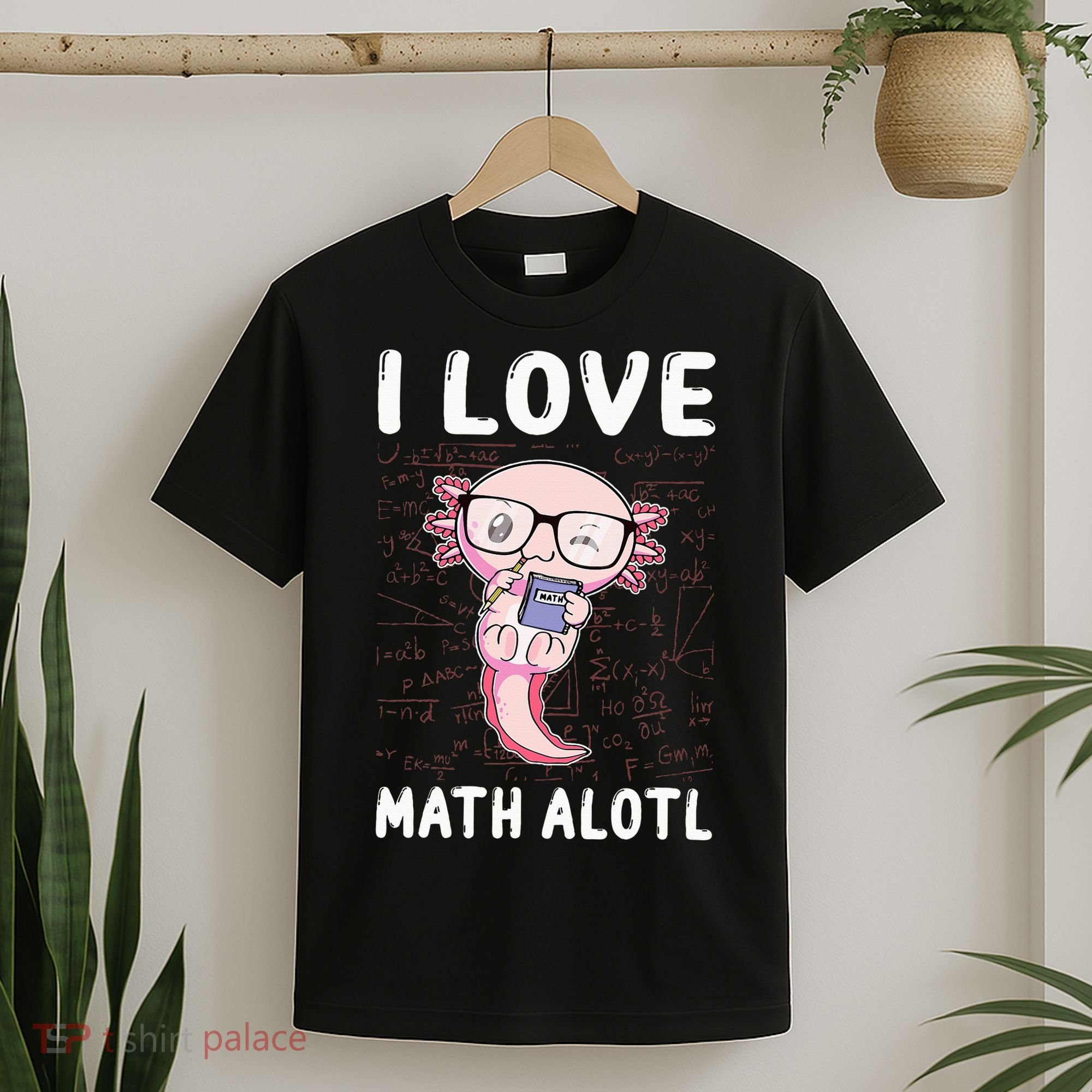 Kawaii Axolotl Pun Funny I Love Math Alotl Mathematics T-Shirt