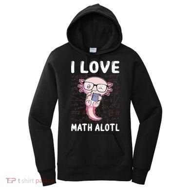 Kawaii Axolotl Pun Funny I Love Math Alotl Mathematics Women's Hoodie