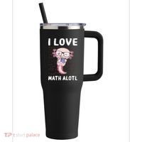 Kawaii Axolotl Pun Funny I Love Math Alotl Mathematics 40oz Vacuum Insulated Stainless Steel Travel Tumbler thumb 0