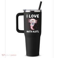 Kawaii Axolotl Pun Funny I Love Math Alotl Mathematics 40oz Vacuum Insulated Stainless Steel Travel Tumbler thumb 2