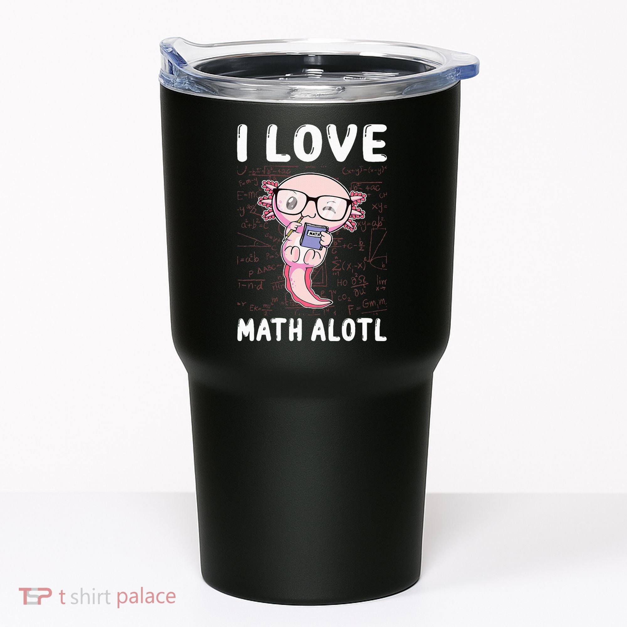 Kawaii Axolotl Pun Funny I Love Math Alotl Mathematics Tumbler