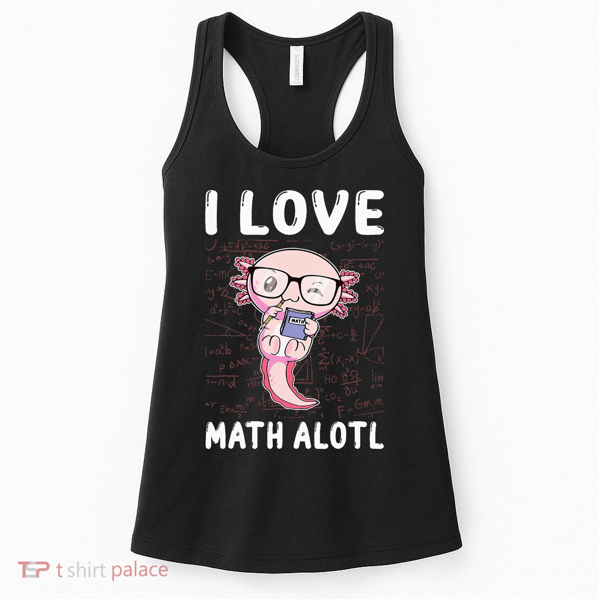 Kawaii Axolotl Pun Funny I Love Math Alotl Mathematics Women's Tank Top