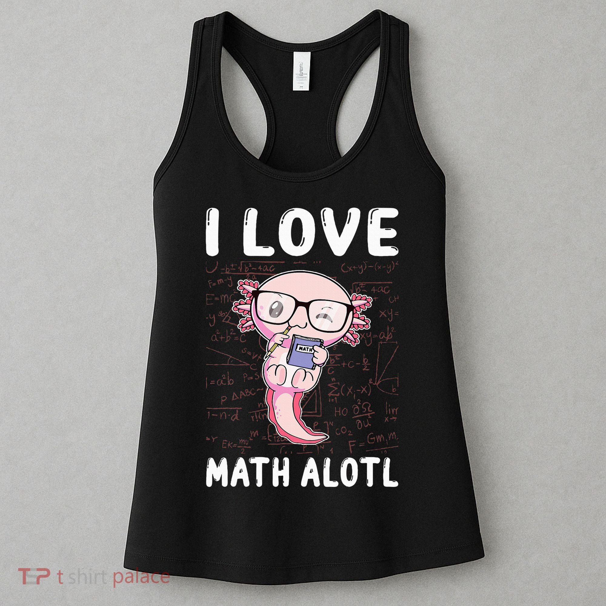 Kawaii Axolotl Pun Funny I Love Math Alotl Mathematics Women's Tank Top