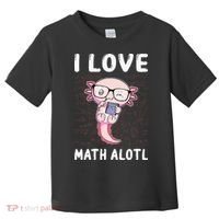 Kawaii Axolotl Pun Funny I Love Math Alotl Mathematics Toddler T-Shirt thumb 0