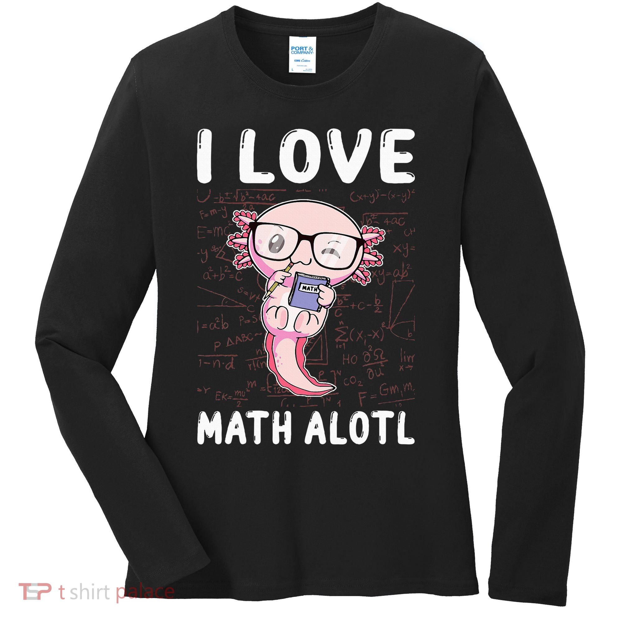 Kawaii Axolotl Pun Funny I Love Math Alotl Mathematics Women's Long Sleeve Shirt