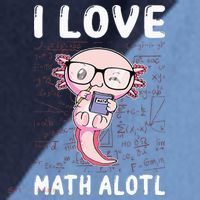 Kawaii Axolotl Pun Funny I Love Math Alotl Mathematics Raglan Baseball Sleeve Shirt thumb 2