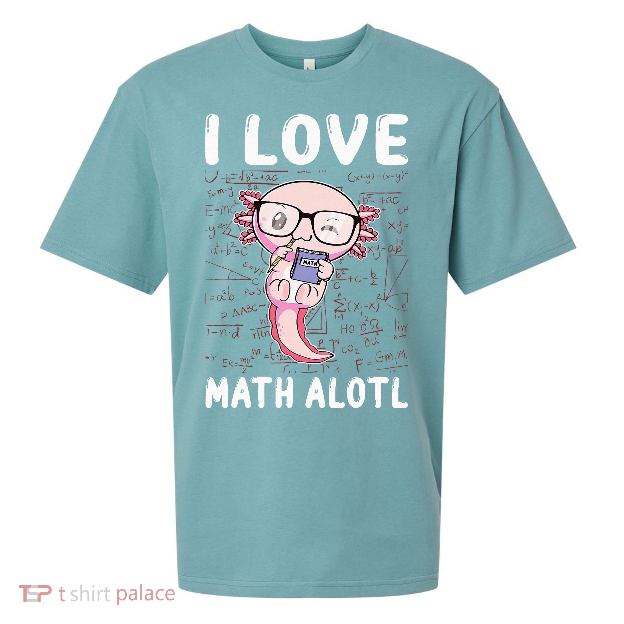 Kawaii Axolotl Pun Funny I Love Math Alotl Mathematics Sueded Cloud Jersey T-Shirt