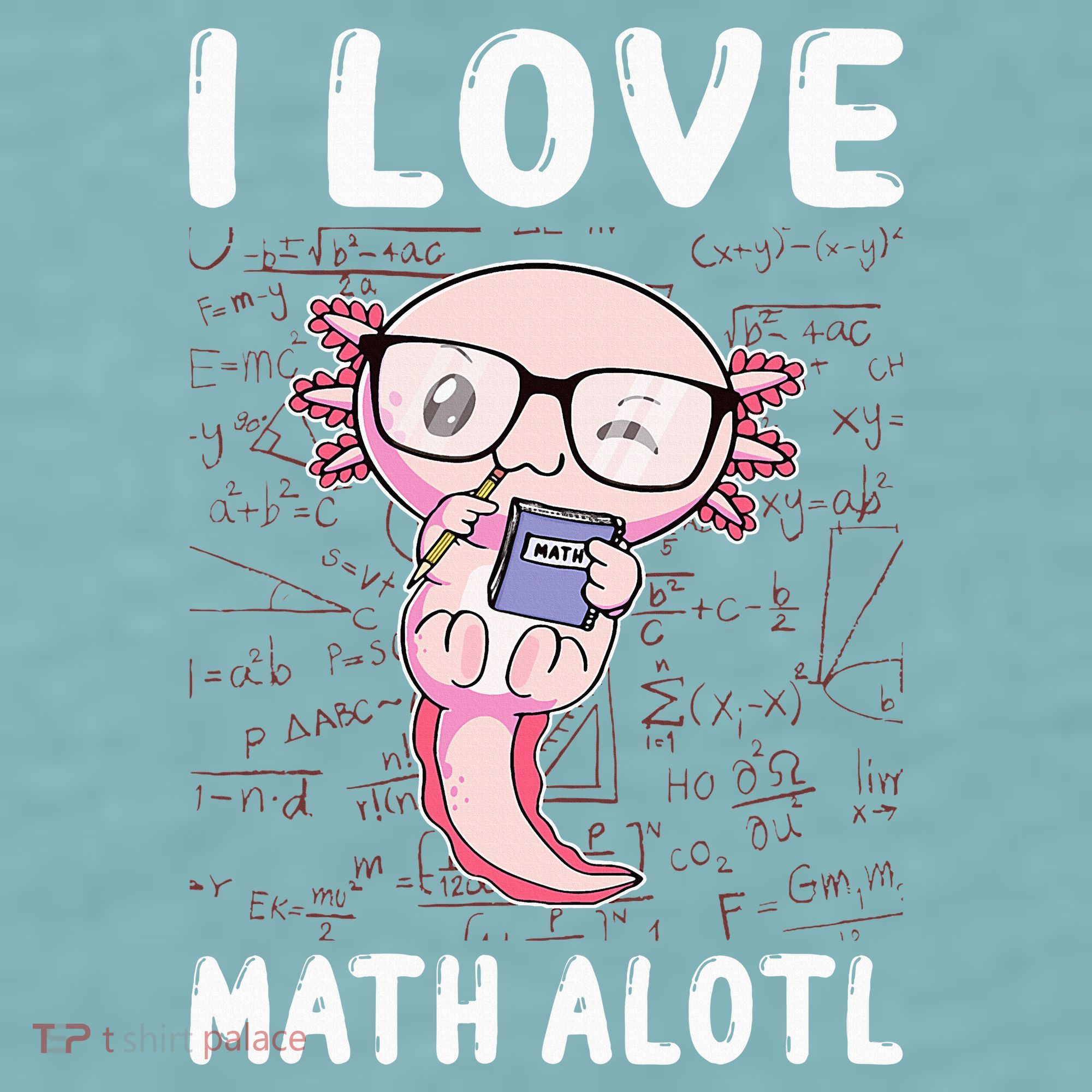 Kawaii Axolotl Pun Funny I Love Math Alotl Mathematics Sueded Cloud Jersey T-Shirt