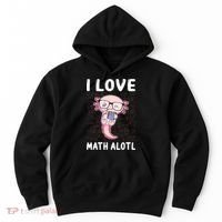 Kawaii Axolotl Pun Funny I Love Math Alotl Math Hoodie thumb 0
