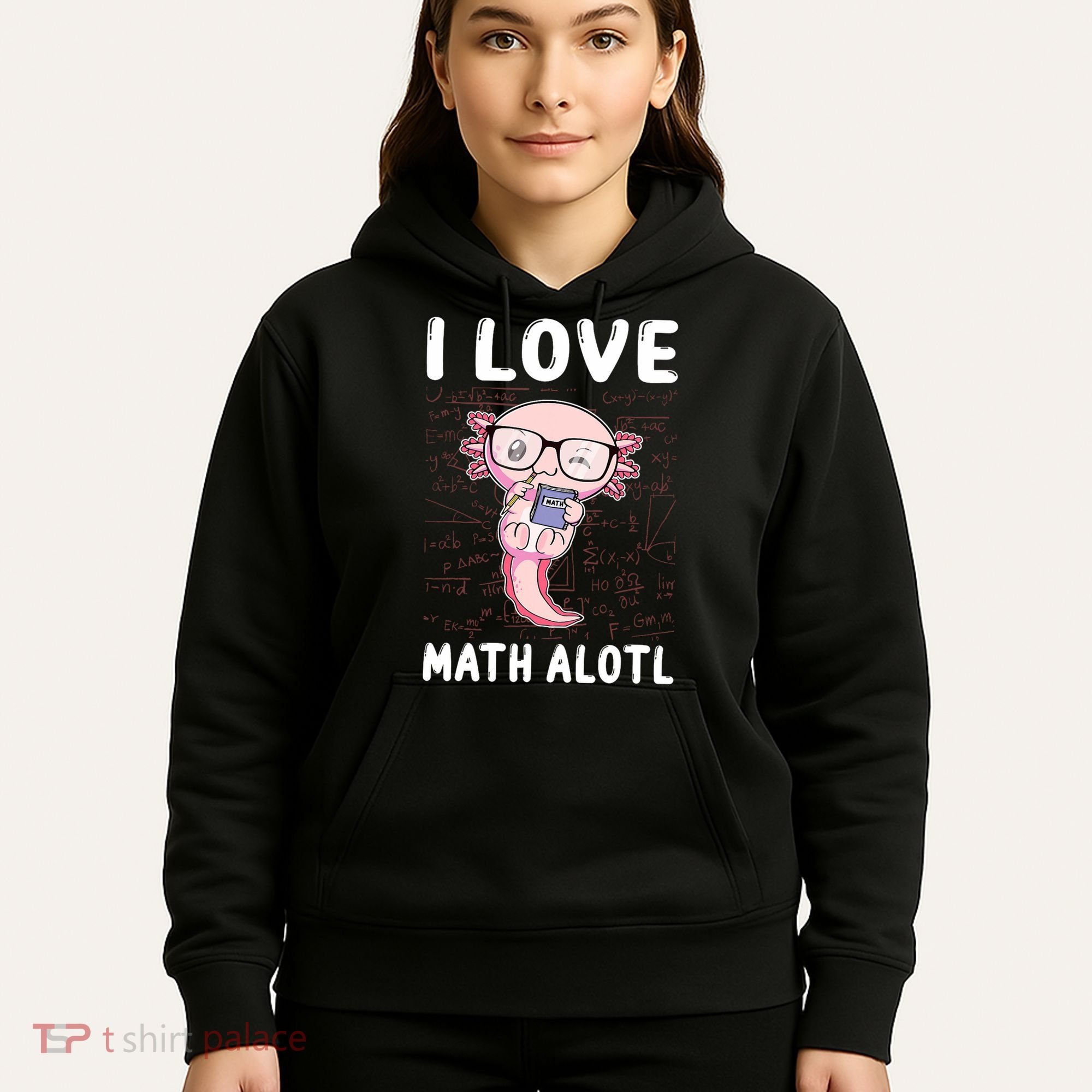 Kawaii Axolotl Pun Funny I Love Math Alotl Math Hoodie