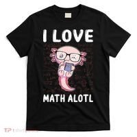 Kawaii Axolotl Pun Funny I Love Math Alotl Math T-Shirt thumb 0