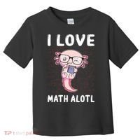 Kawaii Axolotl Pun Funny I Love Math Alotl Math Toddler T-Shirt thumb 0
