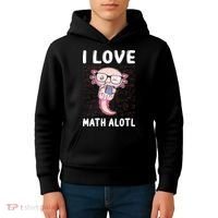 Kawaii Axolotl Pun Funny I Love Math Alotl Math Kids Hoodie thumb 4