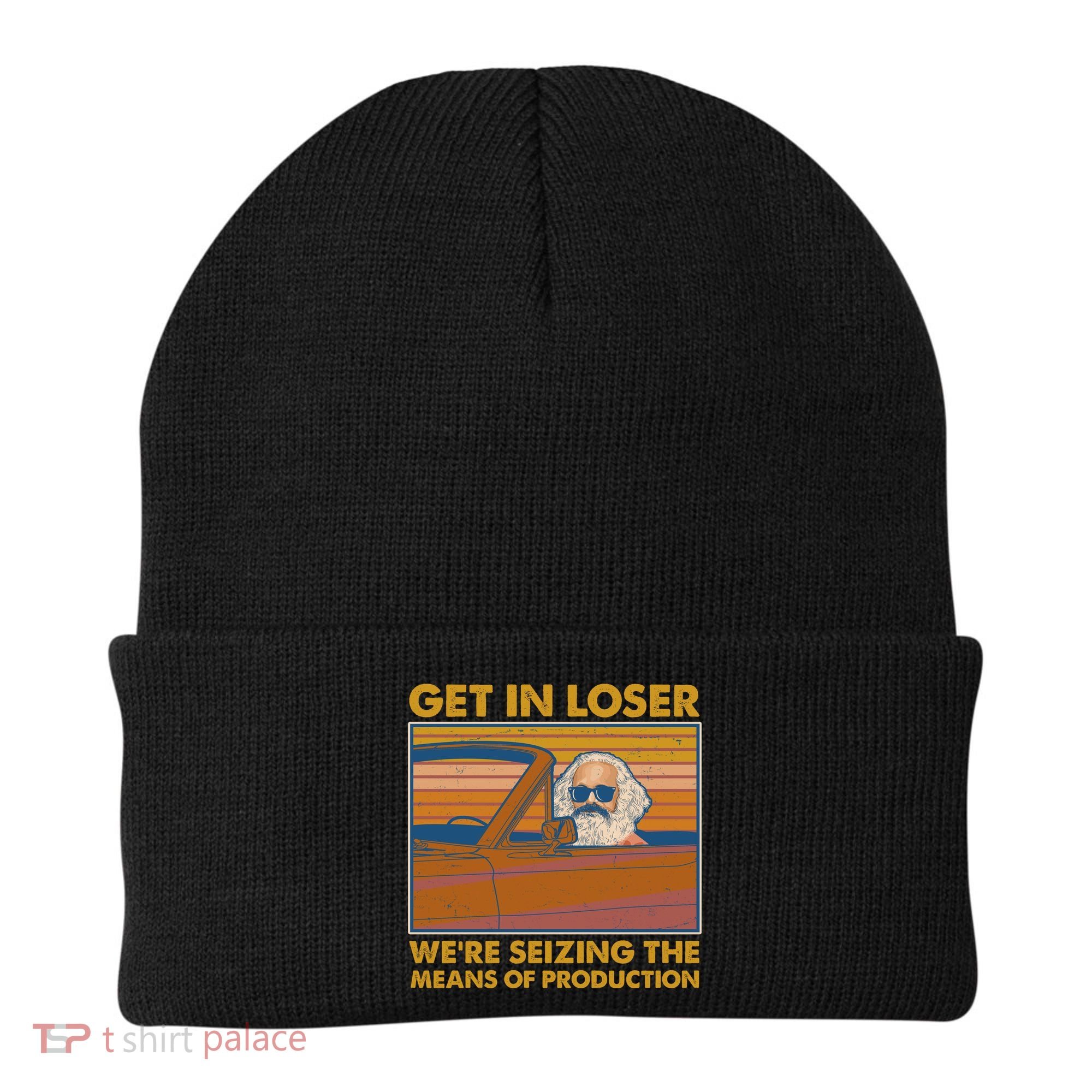 Karl Marx Get In Loser We're Seizing The Means Of Production  Beanie