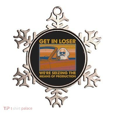 Karl Marx Get In Loser We're Seizing The Means Of Production  Ornament