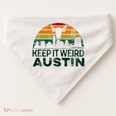 Keep Austin Texas Weird For Austinite USA-Made Doggie Bandana