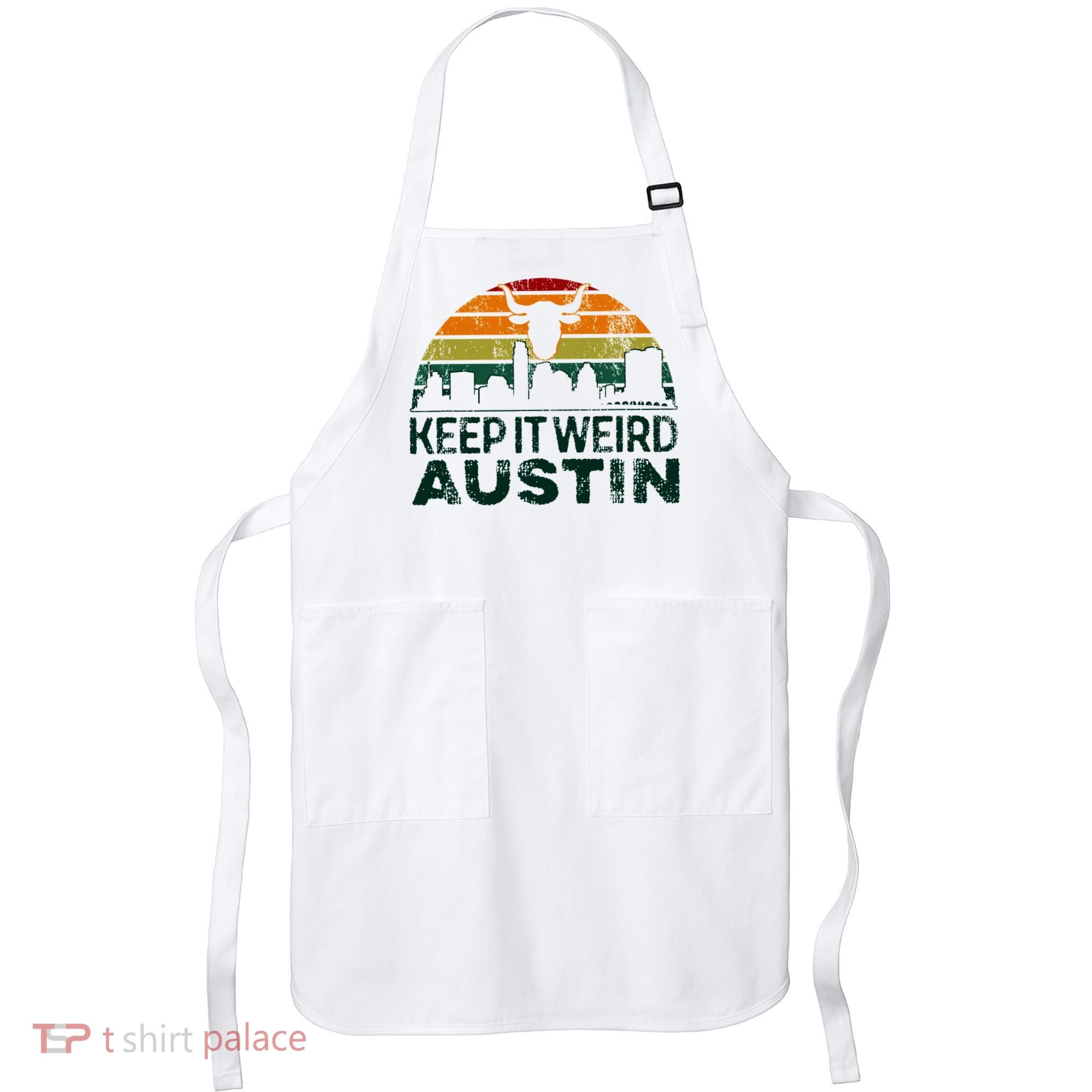 Keep Austin Texas Weird For Austinite Apron