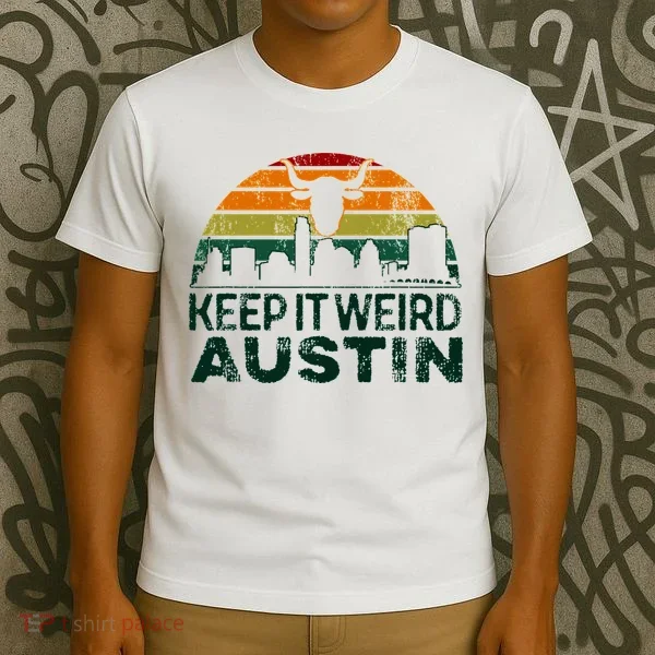 Keep Austin Texas Weird For Austinite T-Shirt