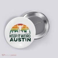 Keep Austin Texas Weird For Austinite Button thumb 0