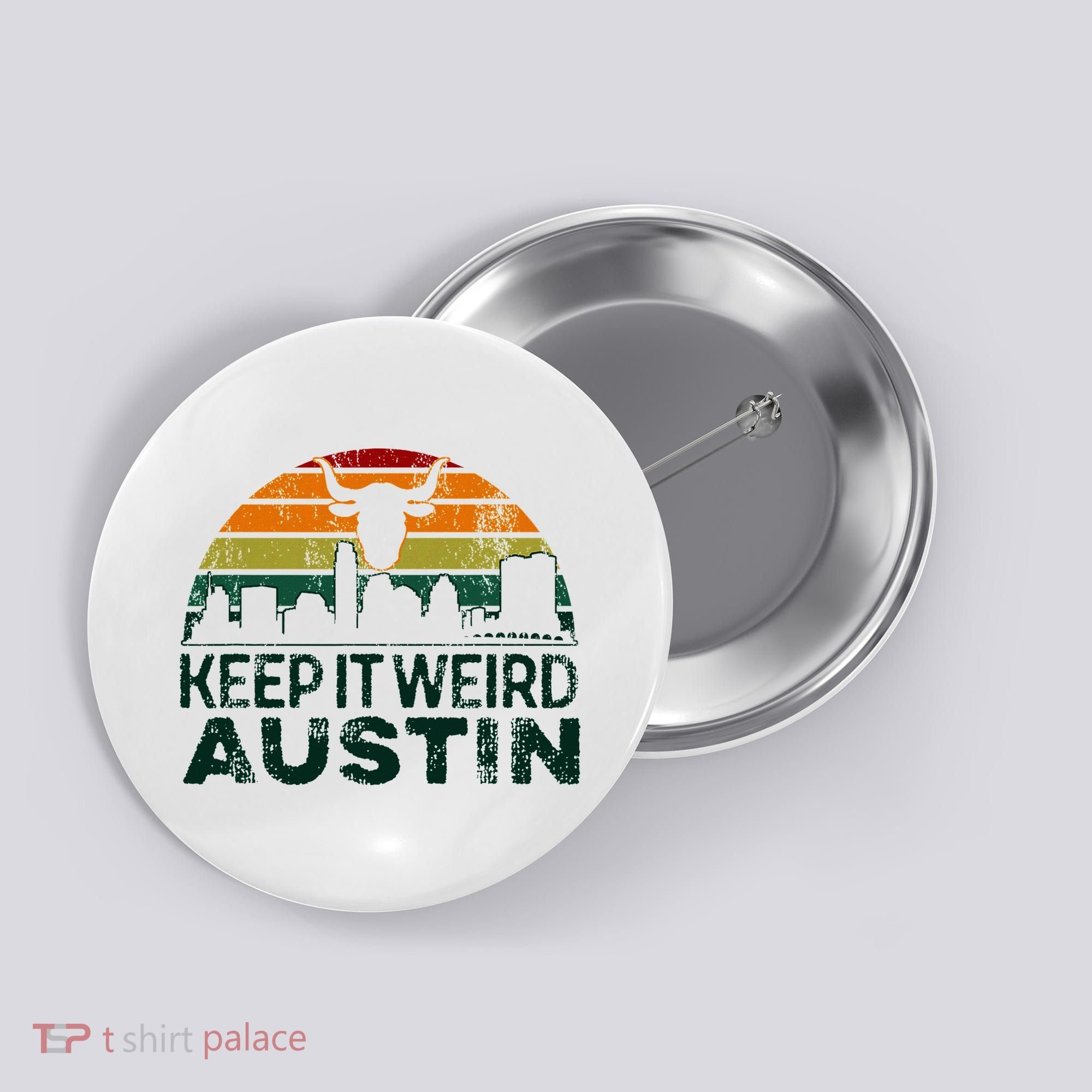 Keep Austin Texas Weird For Austinite Button