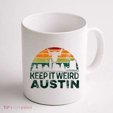 Keep Austin Texas Weird For Austinite Coffee Mug back