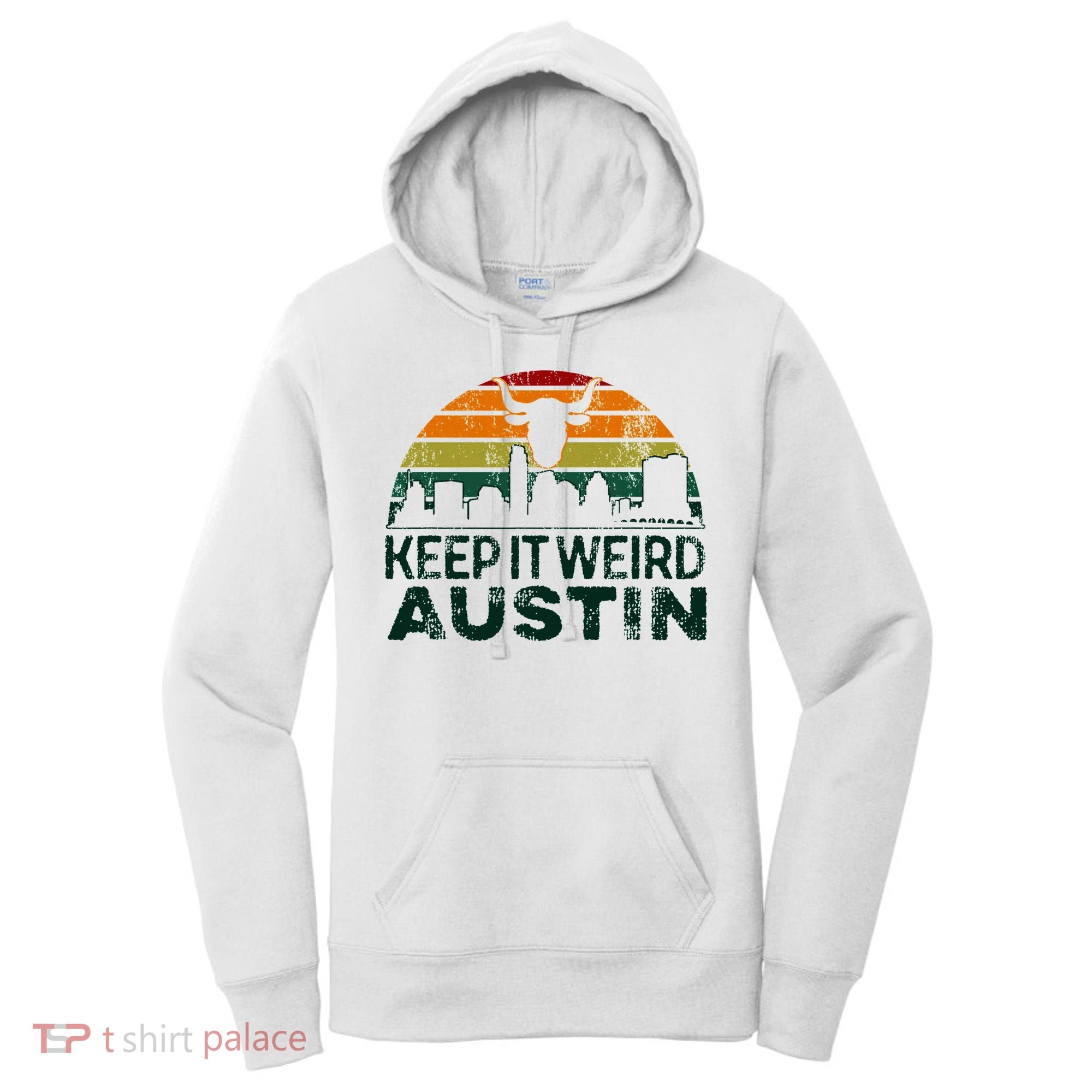 Keep Austin Texas Weird For Austinite Women's Hoodie