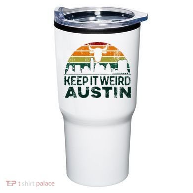 Keep Austin Texas Weird For Austinite Tumbler