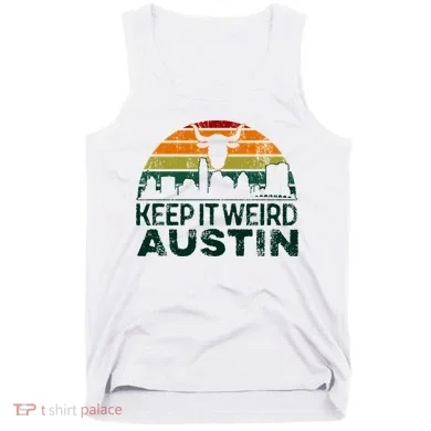 Keep Austin Texas Weird For Austinite Tank Top