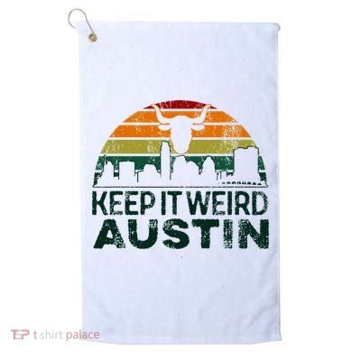Keep Austin Texas Weird For Austinite Golf Towel