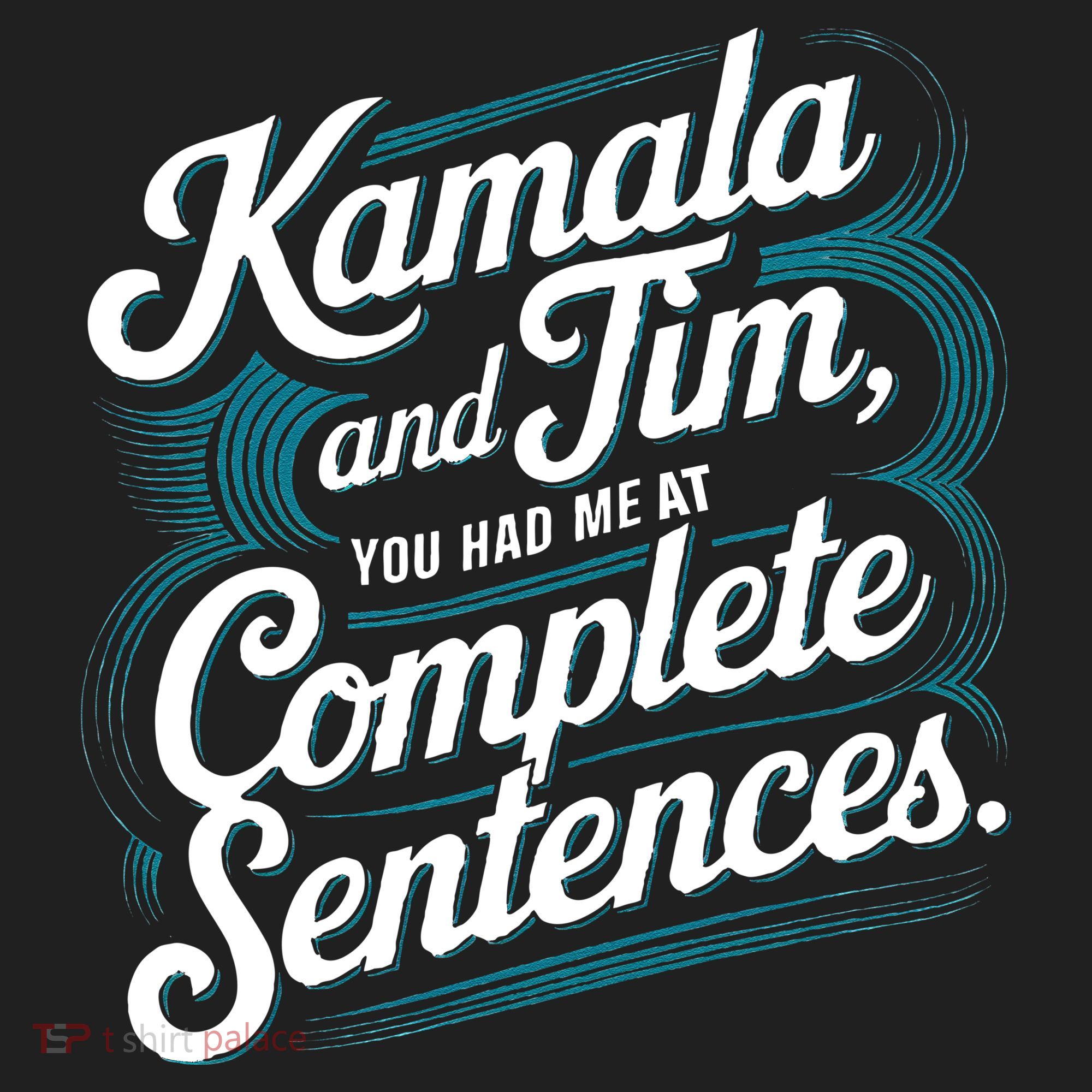 Kamala And Tim You Had Me At Complete Sentences Tumbler